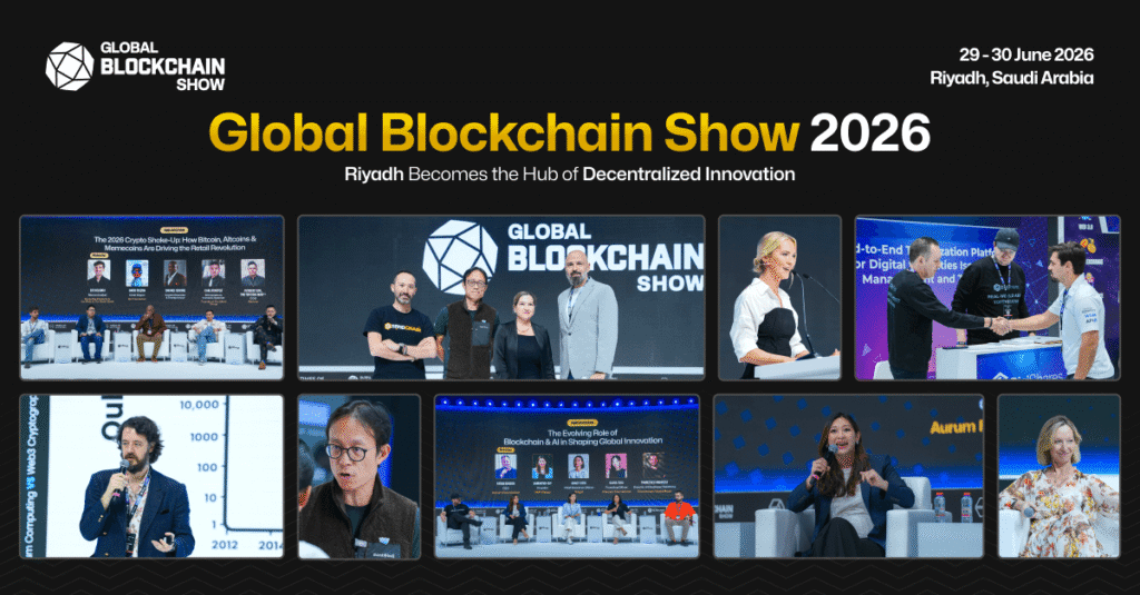 Global Blockchain Show 2026 in Riyadh showcasing blockchain, Web3, and decentralized innovation leaders