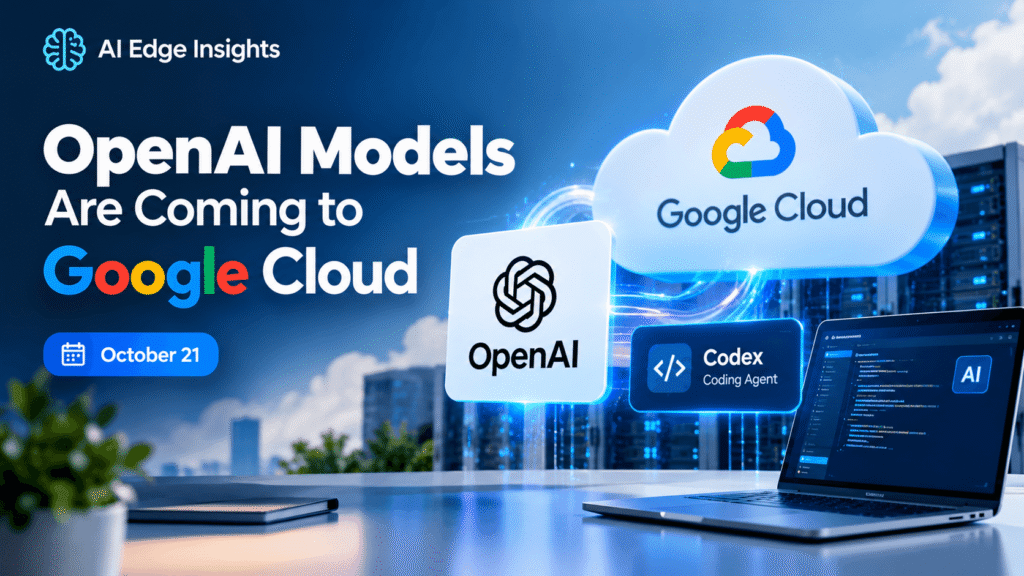 OpenAI AI models and Codex coding agent coming to Google Cloud.