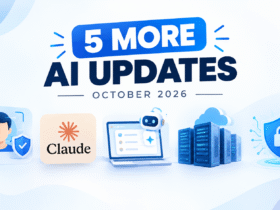 Top 5 more AI updates in October 2026 covering AI agents, Claude, identity verification and cybersecurity
